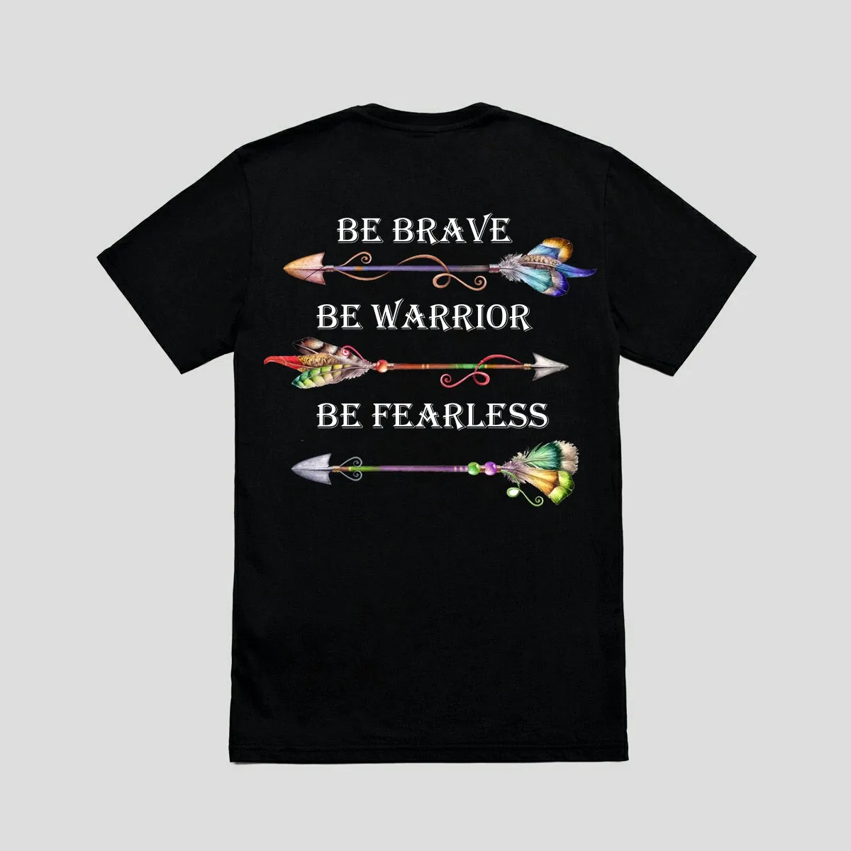 Be Fearless T-Shirt